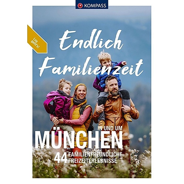 KOMPASS Endlich Familienzeit - in und um München