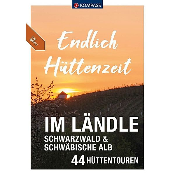 KOMPASS Endlich Hüttenzeit - Im Ländle, Lisa Aigner, Peter Freier, Elke Haan, Walter Theil