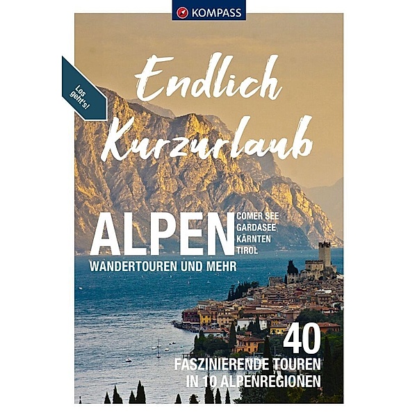 KOMPASS Endlich Kurzurlaub - Alpen, Lisa Aigner