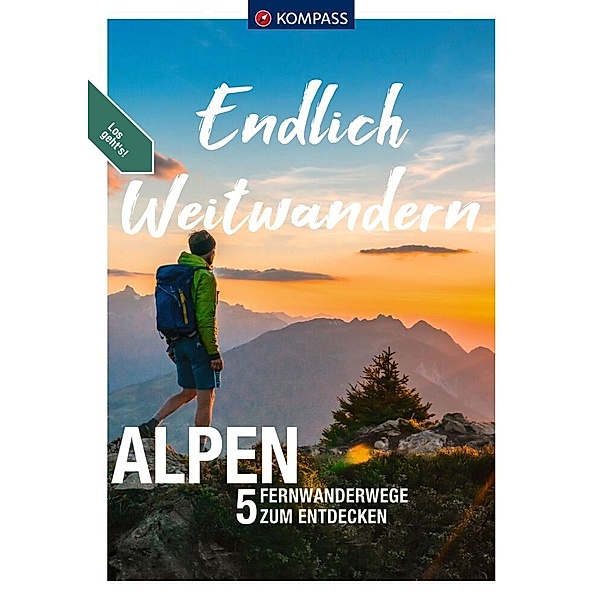 KOMPASS Endlich Weitwandern - Alpen (mit Alpenüberquerungen)
