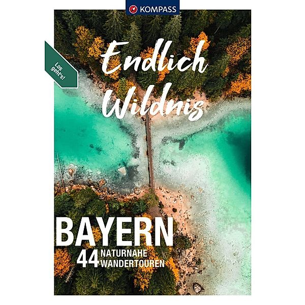 KOMPASS Endlich Wildnis - Bayern