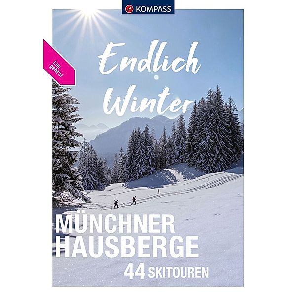 KOMPASS Endlich Winter - Münchner Hausberge, Siegfried Garnweidner