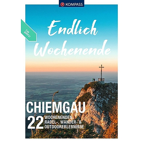 KOMPASS Endlich Wochenende - Chiemgau, Andreas Friedrich