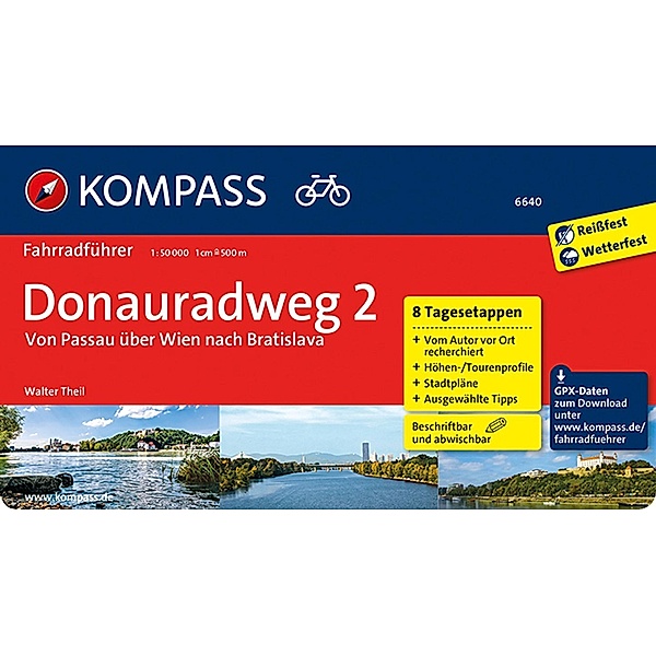 KOMPASS Fahrradführer Donauradweg 2, Von Passau über Wien nach Bratislava.Bd.2, Walter Theil
