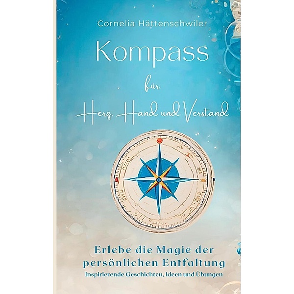 Kompass für Herz, Hand und Verstand, Cornelia Hättenschwiler