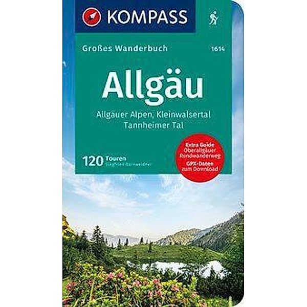 Kompass Großes Wanderbuch Allgäu, Allgäuer Alpen, Kleinwalsertal, Tannheimer Tal, Siegfried Garnweidner