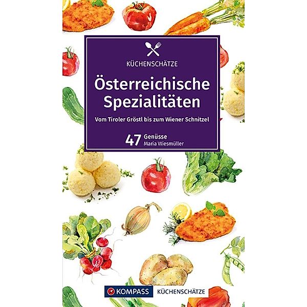 KOMPASS Küchenschätze Österreichische Spezialitäten, Maria Wiesmüller