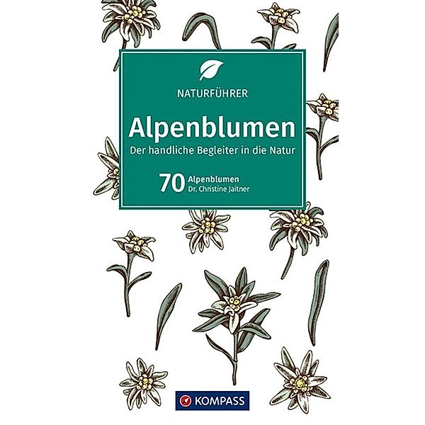 KOMPASS Naturführer Alpenblumen, Christine Jaitner