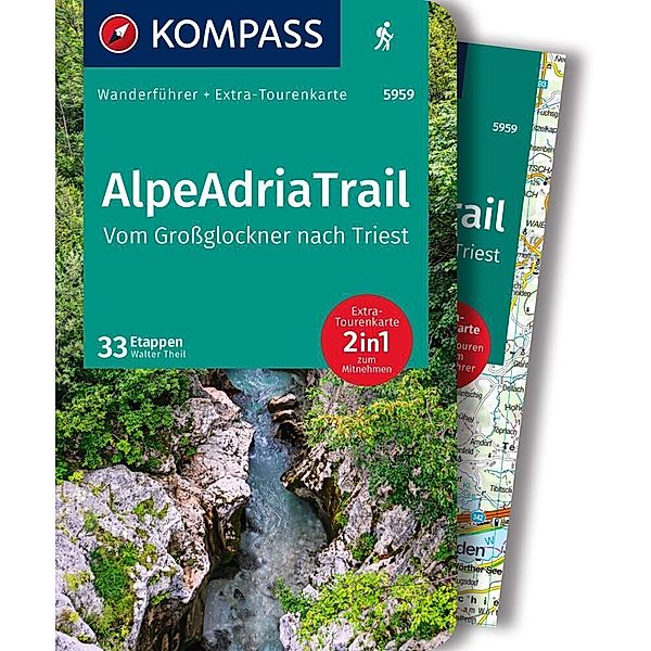 KOMPASS Wanderführer AlpeAdriaTrail, Vom Großglockner nach Triest, 33 Etappen mit Extra-Tourenkarte, Walter Theil