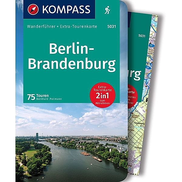 KOMPASS Wanderführer Berlin-Brandenburg, 75 Touren mit Extra-Tourenkarte, Bernhard Pollmann