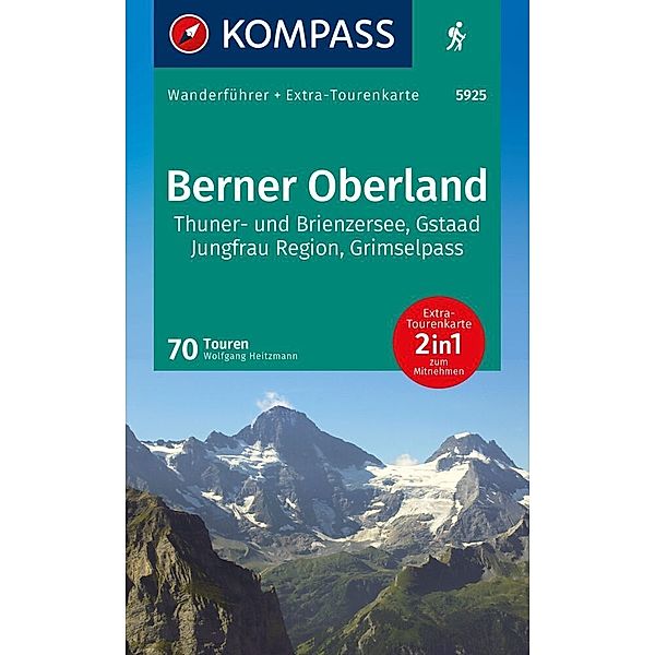 KOMPASS Wanderführer Berner Oberland, 70 Touren mit Extra-Tourenkarte, Wolfgang Heitzmann