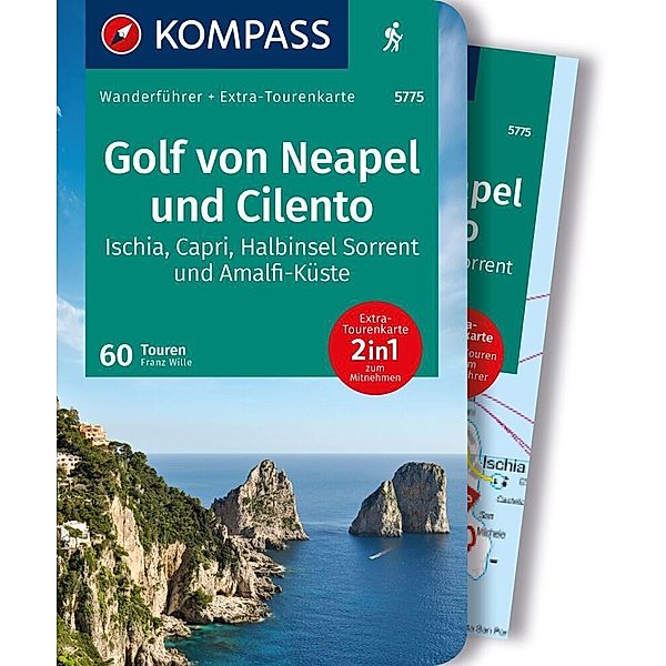 KOMPASS Wanderführer Golf von Neapel, Ischia, Capri, Halbinsel Sorrent, Amalfi-Küste und Cilento, 60 Touren mit Extra-Tourenkarte, Franz Wille