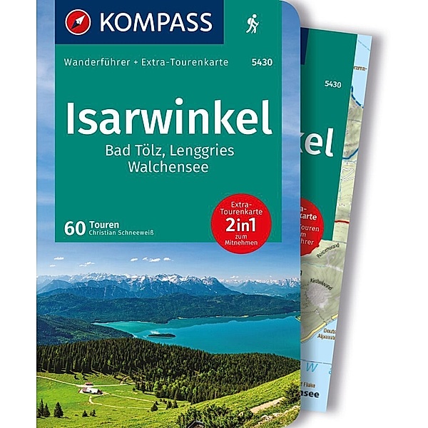 KOMPASS Wanderführer Isarwinkel, Bad Tölz, Lenggries, Walchensee, 60 Touren mit Extra-Tourenkarte, Christian Schneeweiss