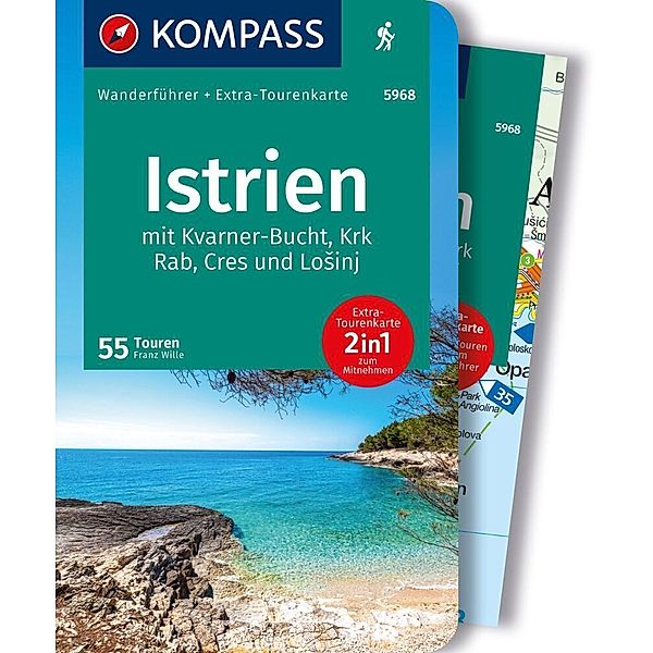 KOMPASS Wanderführer Istrien mit Kvarner-Bucht, Krk, Rab, Cres und Losinj, 55 Touren mit Extra-Tourenkarte, Franz Wille