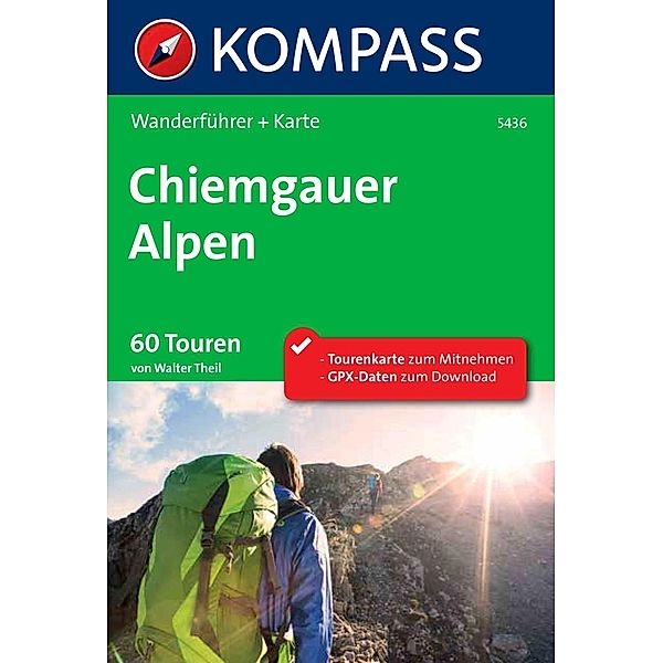 Kompass Wanderführer: Kompass Wanderführer Chiemgauer Alpen, Walter Theil