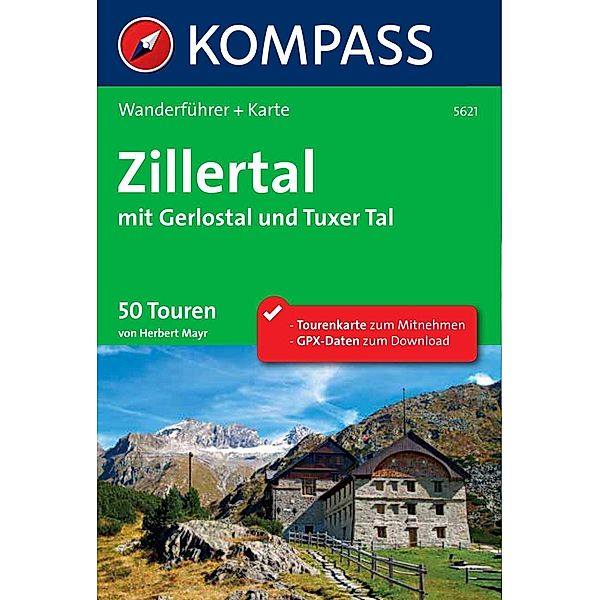Kompass Wanderführer: . Kompass Wanderführer Zillertal mit Gerlostal und Tuxer Tal, Herbert Mayr