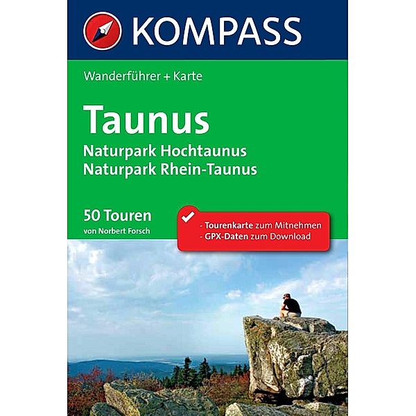 Kompass Wanderführer: Kompass Wanderführer Taunus, Naturpark Hochtaunus, Naturpark Rhein-Taunus, Norbert Forsch