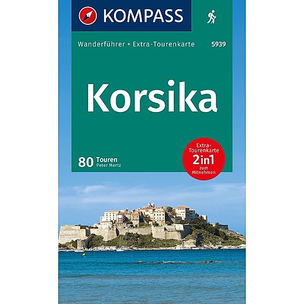 KOMPASS Wanderführer Korsika, 80 Touren mit Extra-Tourenkarte, Peter Mertz