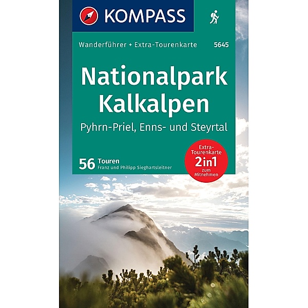 KOMPASS Wanderführer Nationalpark Kalkalpen - Pyhrn-Priel, Enns- und Steyrtal, 56 Touren mit Extra-Tourenkarte, Franz und Philipp Sieghartsleitner