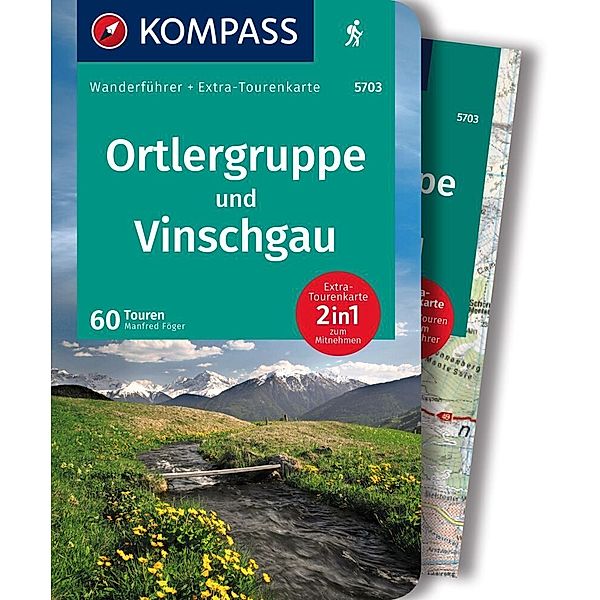 KOMPASS Wanderführer Ortlergruppe und Vinschgau, 60 Touren mit Extra-Tourenkarte, Manfred Föger