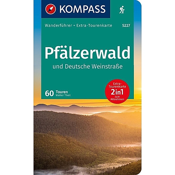 KOMPASS Wanderführer Pfälzerwald und Deutsche Weinstrasse, 60 Touren mit Extra-Tourenkarte, Walter Theil