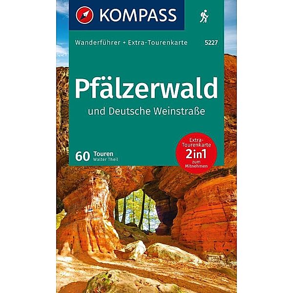 KOMPASS Wanderführer Pfälzerwald und Deutsche Weinstrasse, 60 Touren mit Extra-Tourenkarte