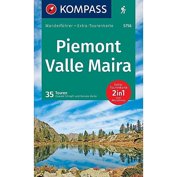 KOMPASS Wanderführer Piemont, Valle Maira, 35 Touren mit Extra-Tourenkarte, Oswald Stimpfl, Renato Botte