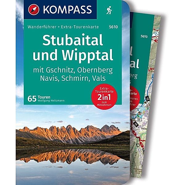 KOMPASS Wanderführer Stubaital und Wipptal mit Gschnitz, Obernberg, Navis, Schmirn, Vals, 65 Touren mit Extra-Tourenkarte, Wolfgang Heitzmann