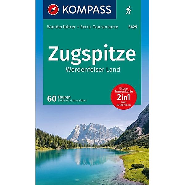 KOMPASS Wanderführer Zugspitze, Werdenfelser Land, 60 Touren mit Extra-Tourenkarte, Siegfried Garnweidner