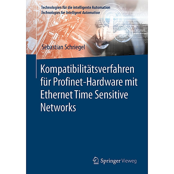 Kompatibilitätsverfahren für Profinet-Hardware mit Ethernet Time Sensitive Networks, Sebastian Schriegel