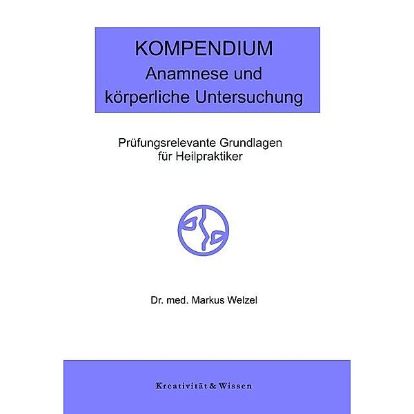 Kompendium: Anamnese/körperliche Untersuchung, Markus Welzel