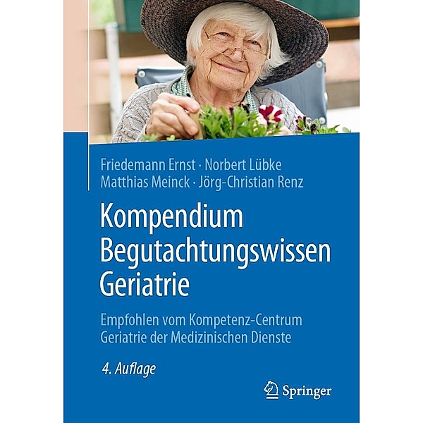 Kompendium Begutachtungswissen Geriatrie, Friedemann Ernst, Norbert Lübke, Matthias Meinck, Jörg-Christian Renz