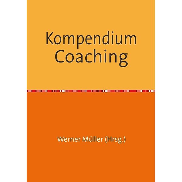 Kompendium Coaching, Werner Müller