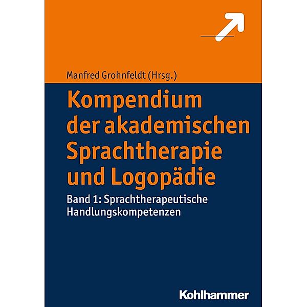 Kompendium der akademischen Sprachtherapie und Logopädie: 1 Sprachtherapeutische Handlungskompetenzen