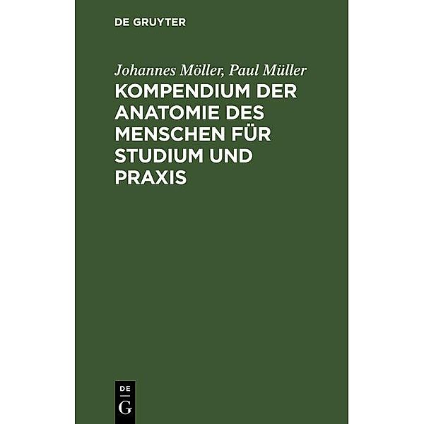 Kompendium der Anatomie des Menschen für Studium und Praxis, Johannes Möller, Paul Müller