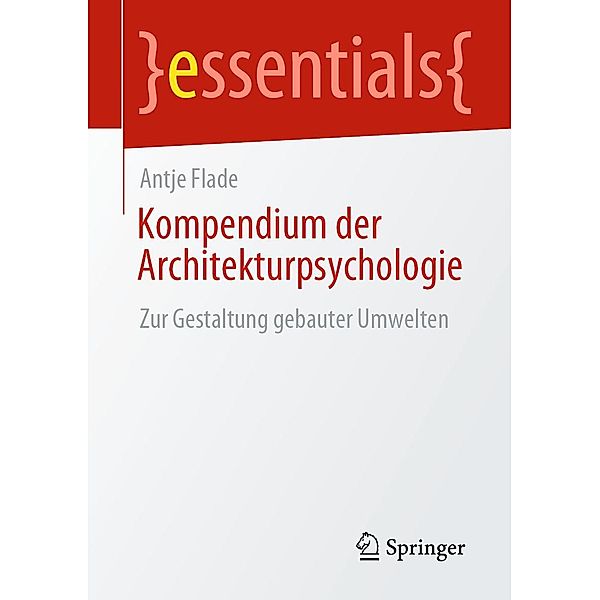 Kompendium der Architekturpsychologie / essentials, Antje Flade