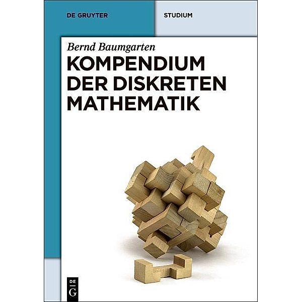 Kompendium der diskreten Mathematik / De Gruyter Studium, Bernd Baumgarten