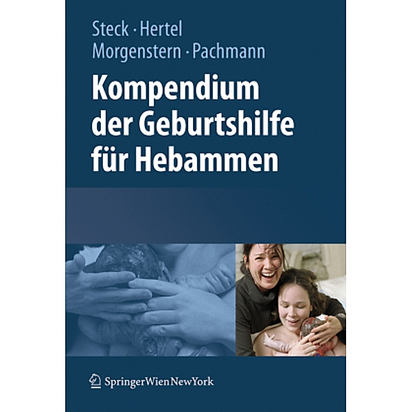 Kompendium der Geburtshilfe für Hebammen, Thomas Steck, Edeltraut Hertel, Christel Morgenstern
