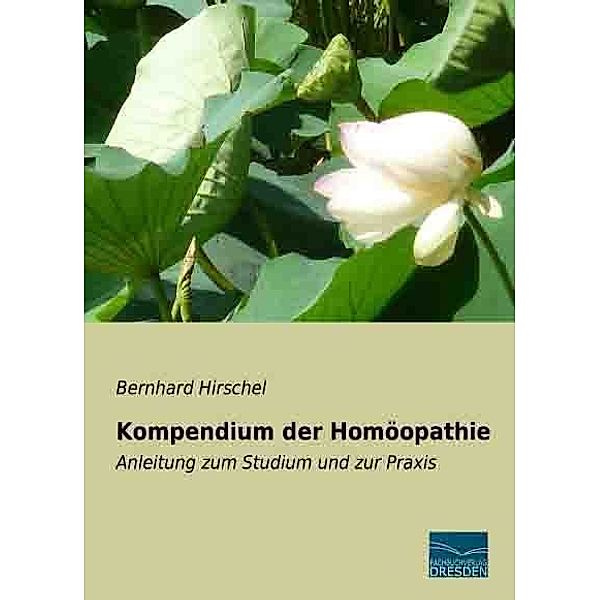 Kompendium der Homöopathie, Bernhard Hirschel
