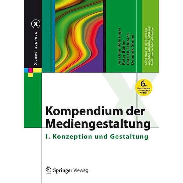 Kompendium der Mediengestaltung / X.media.press, Joachim Böhringer, Peter Bühler, Patrick Schlaich, Dominik Sinner