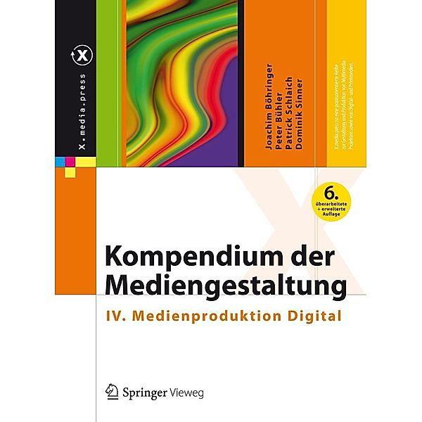 Kompendium der Mediengestaltung / X.media.press, Joachim Böhringer, Peter Bühler, Patrick Schlaich, Dominik Sinner