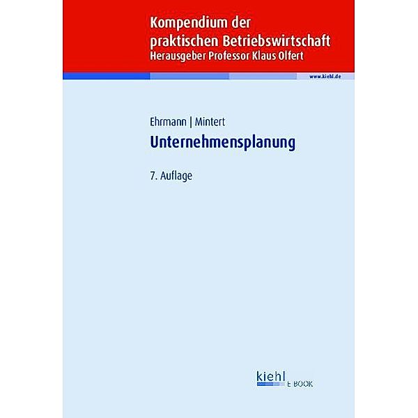 Kompendium der praktischen Betriebswirtschaft: Unternehmensplanung, Harald Ehrmann, Svenja-Maria Mintert