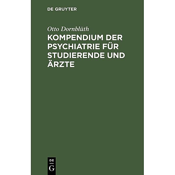 Kompendium der Psychiatrie für Studierende und Ärzte, Otto Dornblüth