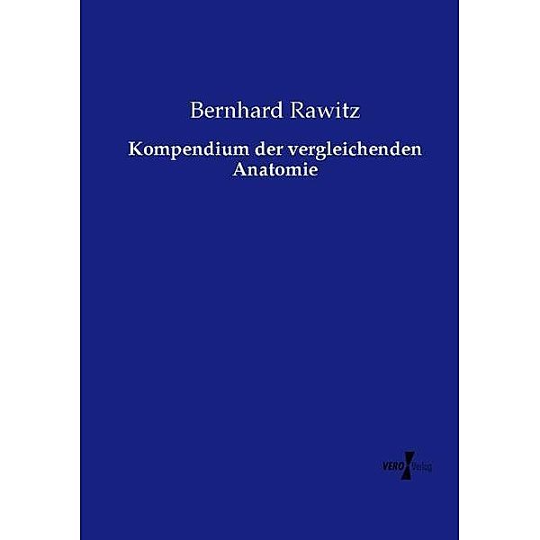 Kompendium der vergleichenden Anatomie, Bernhard Rawitz