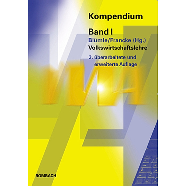 Kompendium der Verwaltungs- und Wirtschafts-Akademie Freiburg (VWA): Bd.1 Volkswirtschaftslehre