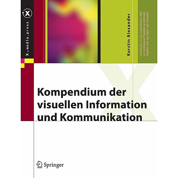 Kompendium der visuellen Information und Kommunikation / X.media.press, Kerstin Alexander
