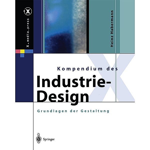 Kompendium des Industrie-Design / X.media.press, Heinz Habermann