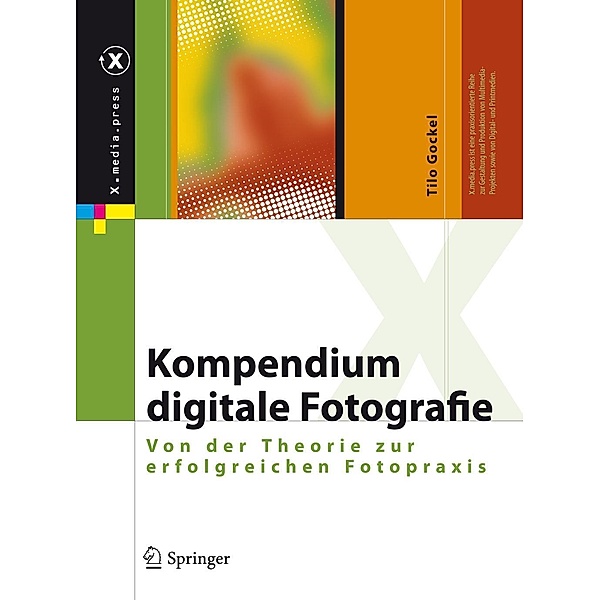 Kompendium digitale Fotografie / X.media.press, Tilo Gockel