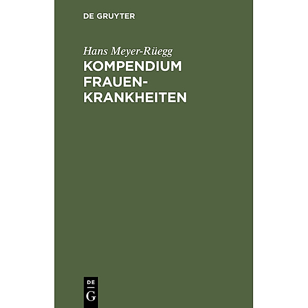 Kompendium Frauenkrankheiten, Hans Meyer-Rüegg