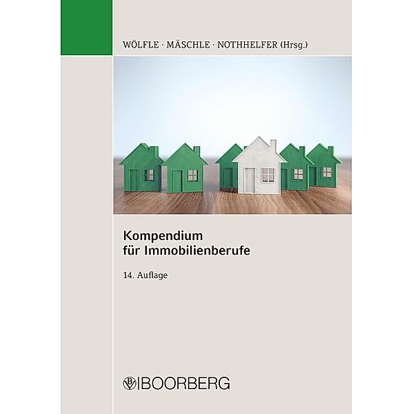 Kompendium für Immobilienberufe, Marco Wölfle, Eva Mäschle, Erik Nothhelfer